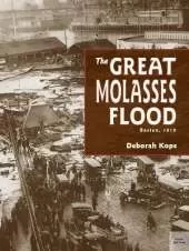 The Great Molasses Flood: Boston, 1919