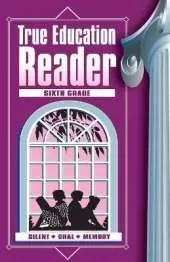 True Education Reader: Sixth Grade