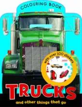 Trucks and other Things That Go Colouring Book