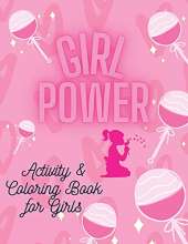 GIRL POWER Coloring & Motivational Coloring Book for Girls: Unique designs for girls, inspirational quotes to increase motivation, creativity and more