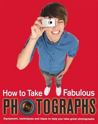How to... Take Fabulous Photos