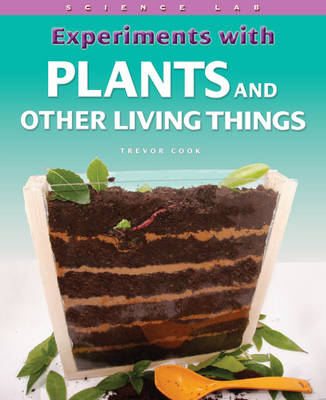 Science Lab: Experiments with Plants and other Living Things