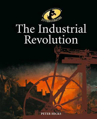 The History Detective Investigates: The Industrial Revolution