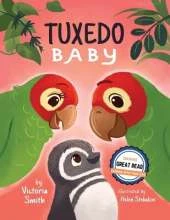 Tuxedo Baby: A Little Penguin Gets A Home