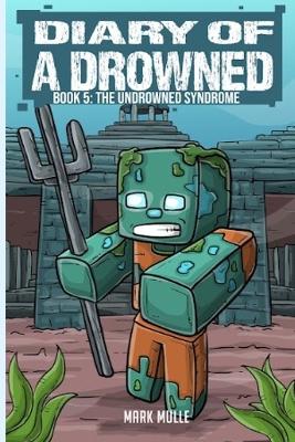 Diary of a Drowned Book 5: The Undrowned Syndrome