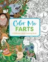 Color Me Farts: A Hilarious Adult Coloring Book
