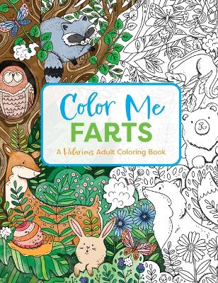 Color Me Farts: A Hilarious Adult Coloring Book
