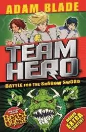 Team Hero: Battle for the Shadow Sword: Series 1 Book 1
