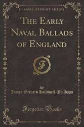 The Early Naval Ballads of England (Classic Reprint)
