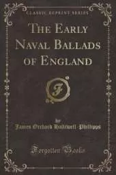 The Early Naval Ballads of England (Classic Reprint)