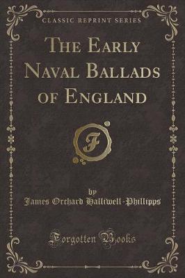 The Early Naval Ballads of England (Classic Reprint)