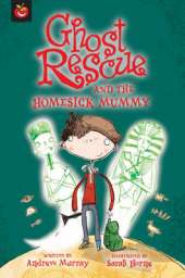 Ghost Rescue and the Homesick Mummy