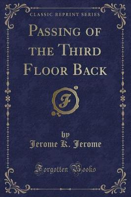 Passing of the Third Floor Back (Classic Reprint)