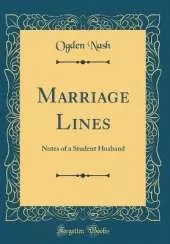 Marriage Lines: Notes of a Student Husband (Classic Reprint)