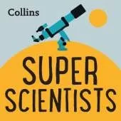 Super Scientists: For Ages 7–11