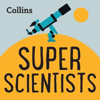 Super Scientists: For Ages 7–11