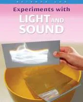 Science Lab: Experiments with Light and Sound