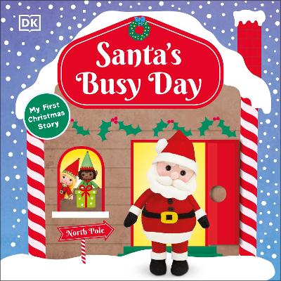 Santa's Busy Day: Take a Trip To The North Pole and Explore Santa’s Busy Workshop!