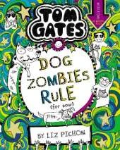 Tom Gates: DogZombies Rule (For now...)