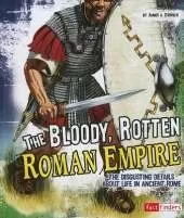 Disgusting History Bloody, Rotten Roman Empire the Disgusting Details About Life in Ancient Rome