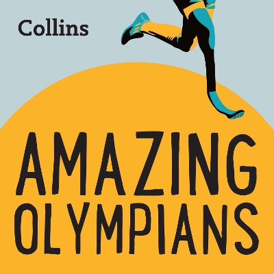 Amazing Olympians: For Ages 7–11