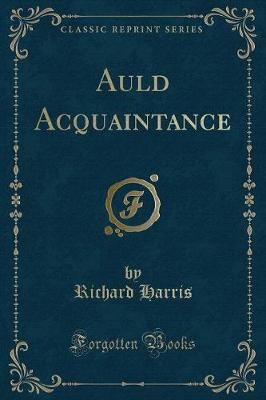 Auld Acquaintance (Classic Reprint)