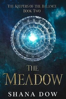 The Meadow (The Keepers of the Balance Book Two): A Young Adult Contemporary Fantasy Novel