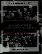 The Holocaust: Bearing Witness Liberation and the Nuremberg Trials