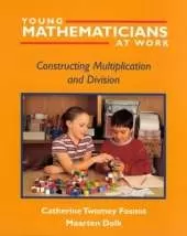 Young Mathematicians at Work: Constructing Multiplication and Division