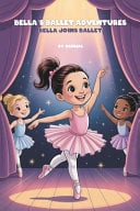 Bella's Ballet Adventures: Bella Joins Ballet