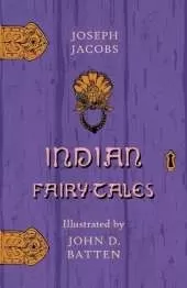 Indian Fairy Tales Illustrated by John D. Batten