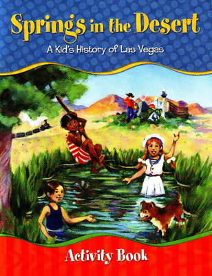 Springs in the Desert Activity Book: A Kid's History of Las Vegas
