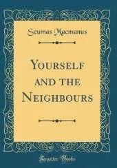 Yourself and the Neighbours (Classic Reprint)