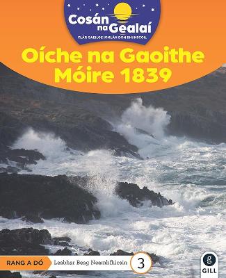 COSAN NA GEALAI Oiche na Gaoithe Moire 1839: 2nd Class Non-Fiction Reader 3