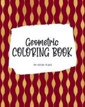 Geometric Patterns Coloring Book for Young Adults and Teens (8x10 Coloring Book / Activity Book)
