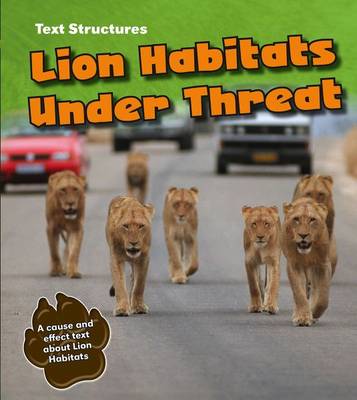 Lion Habitats Under Threat: A Cause and Effect Text