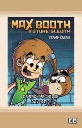 Max Booth Future Sleuth (book 3): Stamp Safari