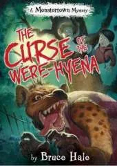 The Curse Of The Were-hyena: (A Monstertown Mystery)