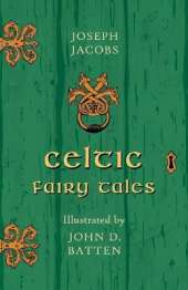 Celtic Fairy Tales Illustrated by John D. Batten