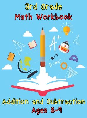 3rd Grade Math Workbook - Addition and Subtraction - Ages 8-9: Basic Math Problems, Daily Exercises to Improve Third Grade Math Skills