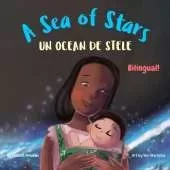 A Sea of Stars - Un ocean de stele: A Romanian - English bilingual children's book (boy edition). Βedtime story, babywearing, bioluminescence.