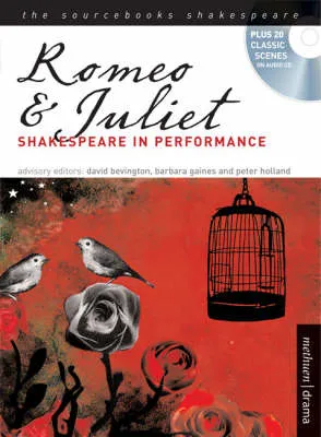 "Romeo and Juliet": Shakespeare in Performance