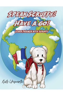 Speak Scruffy! Have a Go!: Learn French with Scruffy