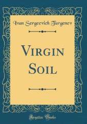 Virgin Soil (Classic Reprint)