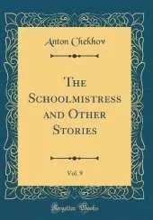 The Schoolmistress and Other Stories, Vol. 9 (Classic Reprint)