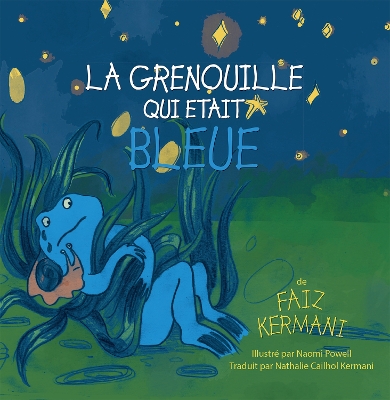 La grenouille qui était bleue: The Frog Who Was Blue (French version)