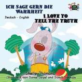 Ich Sage Gern Die Wahrheit I Love to Tell the Truth: German English Bilingual Edition