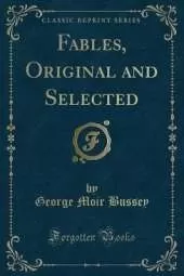 Fables, Original and Selected (Classic Reprint)