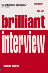 Brilliant Interview (Revised Edition): What employers want to hear and how to say it