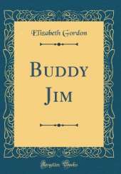 Buddy Jim (Classic Reprint)